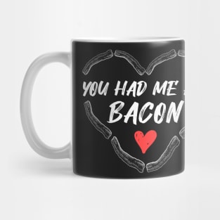 You had me at Bacon bacon lovers Mug